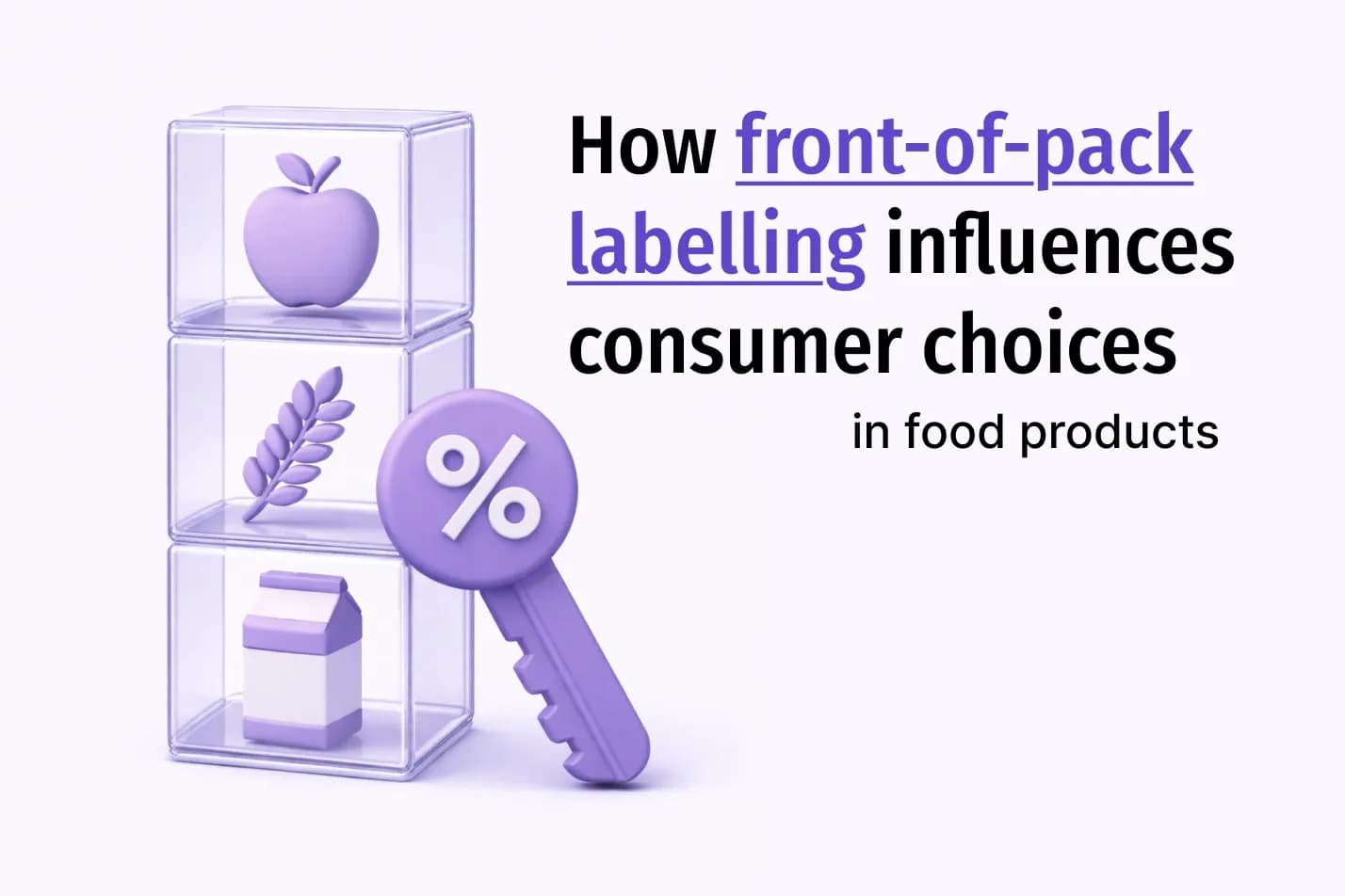 How Front-of-Pack Labelling Influences Consumer Choices in Food Products