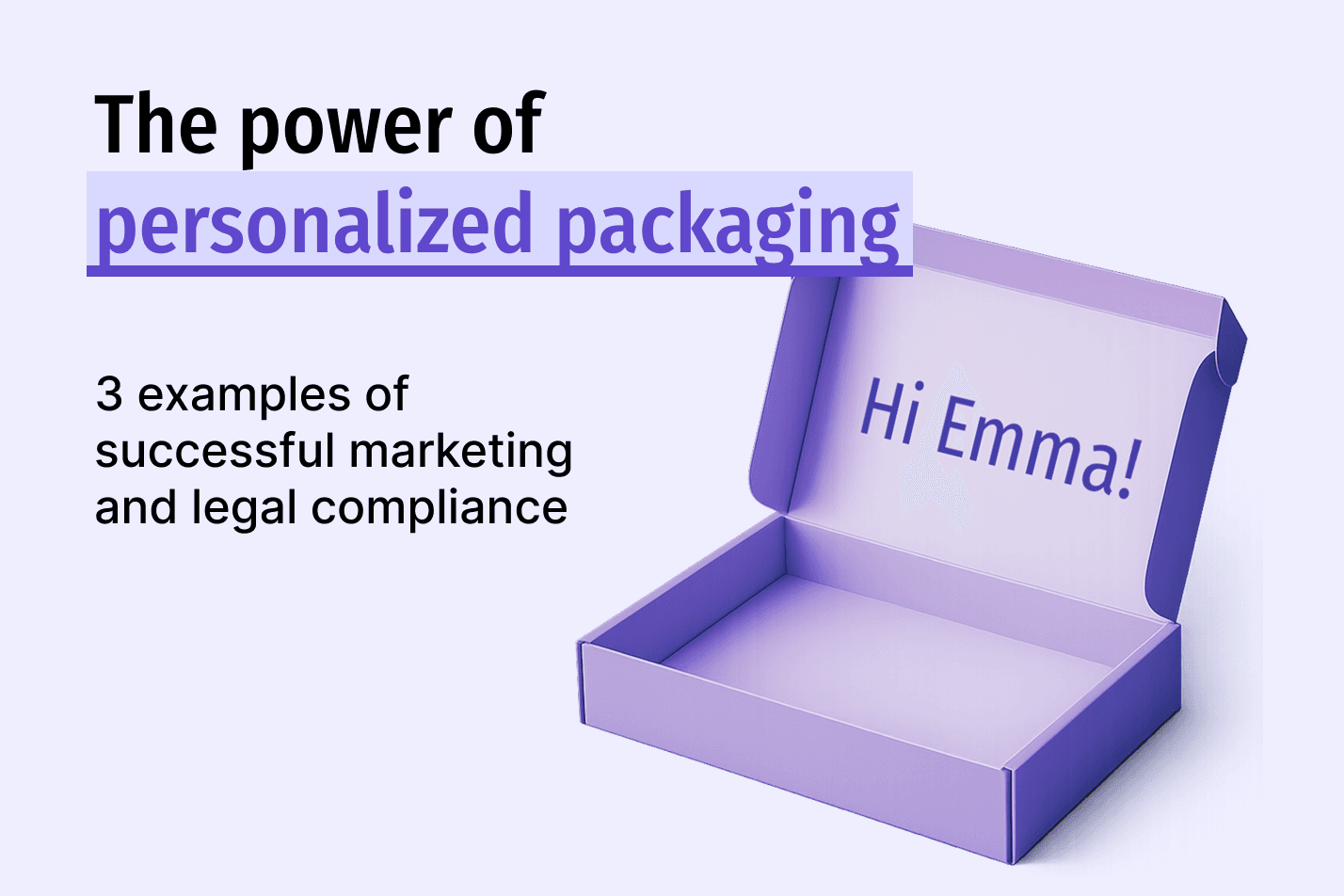 Open lavender shipping box with a personalised Hi Emma message printed inside