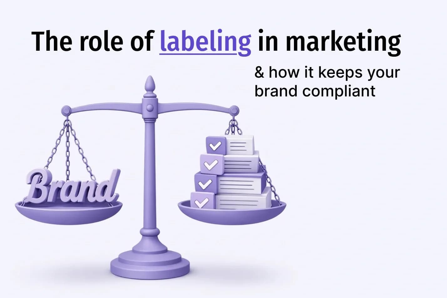 The Role of Labeling in Marketing and How It Keeps Your Brand Compliant