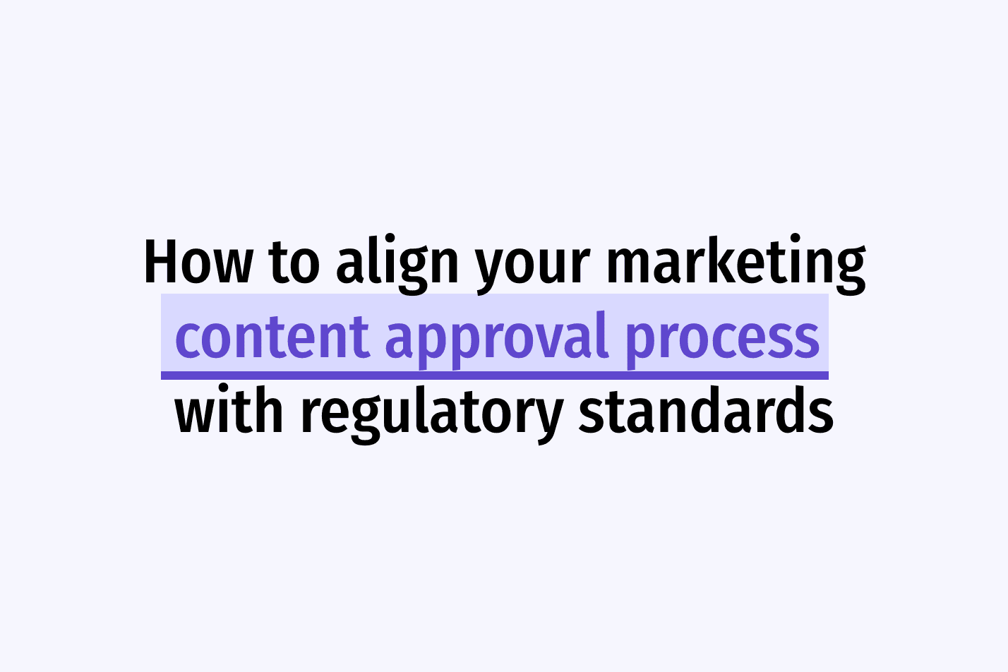 Text-only graphic with the phrase content approval process highlighted in purple