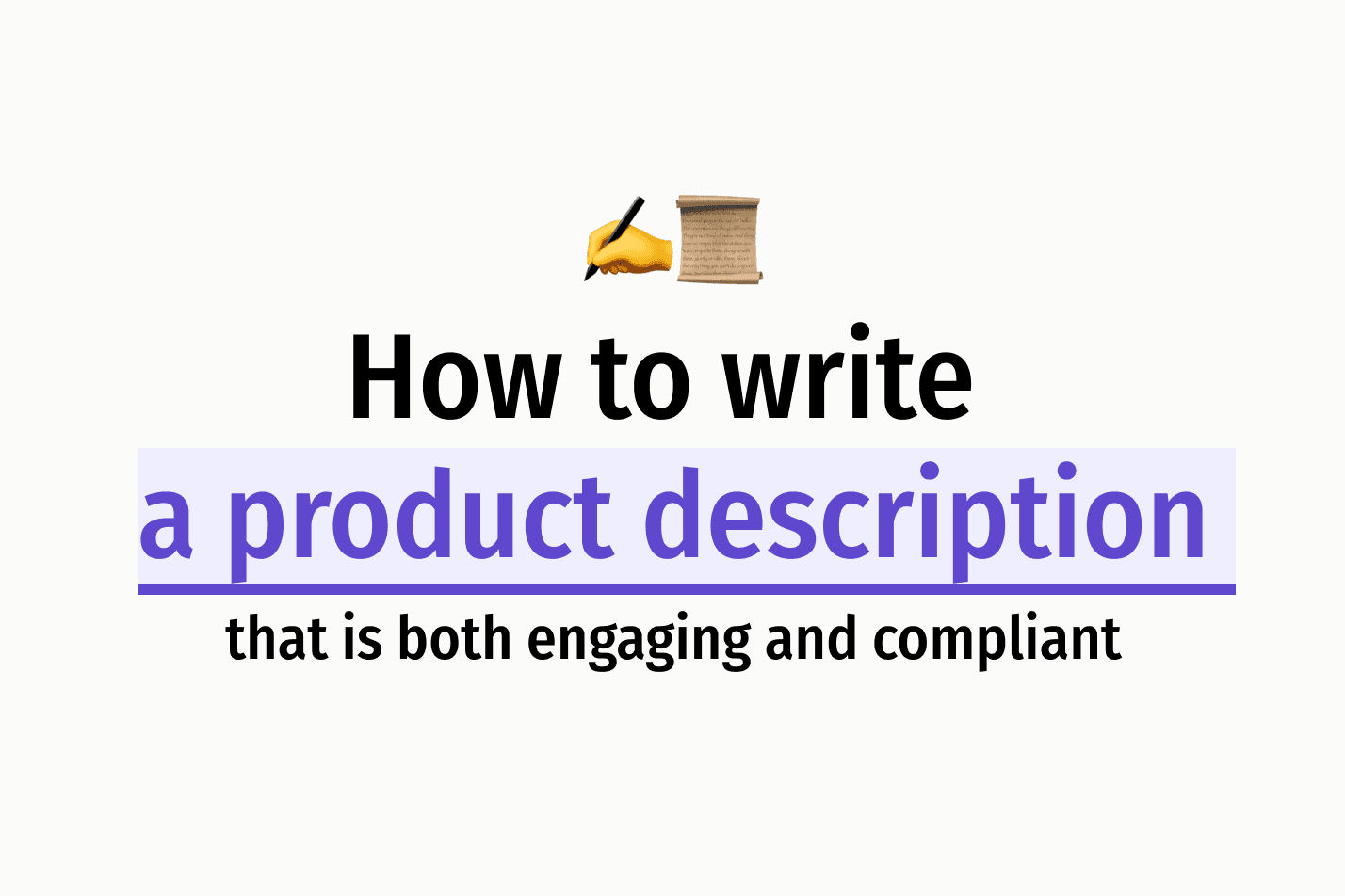Pen-writing hand and scroll emoji above a text-only graphic on an off-white background