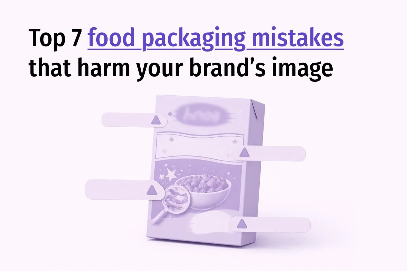 Top 7 Food Packaging Mistakes That Harm Your Brand's Image