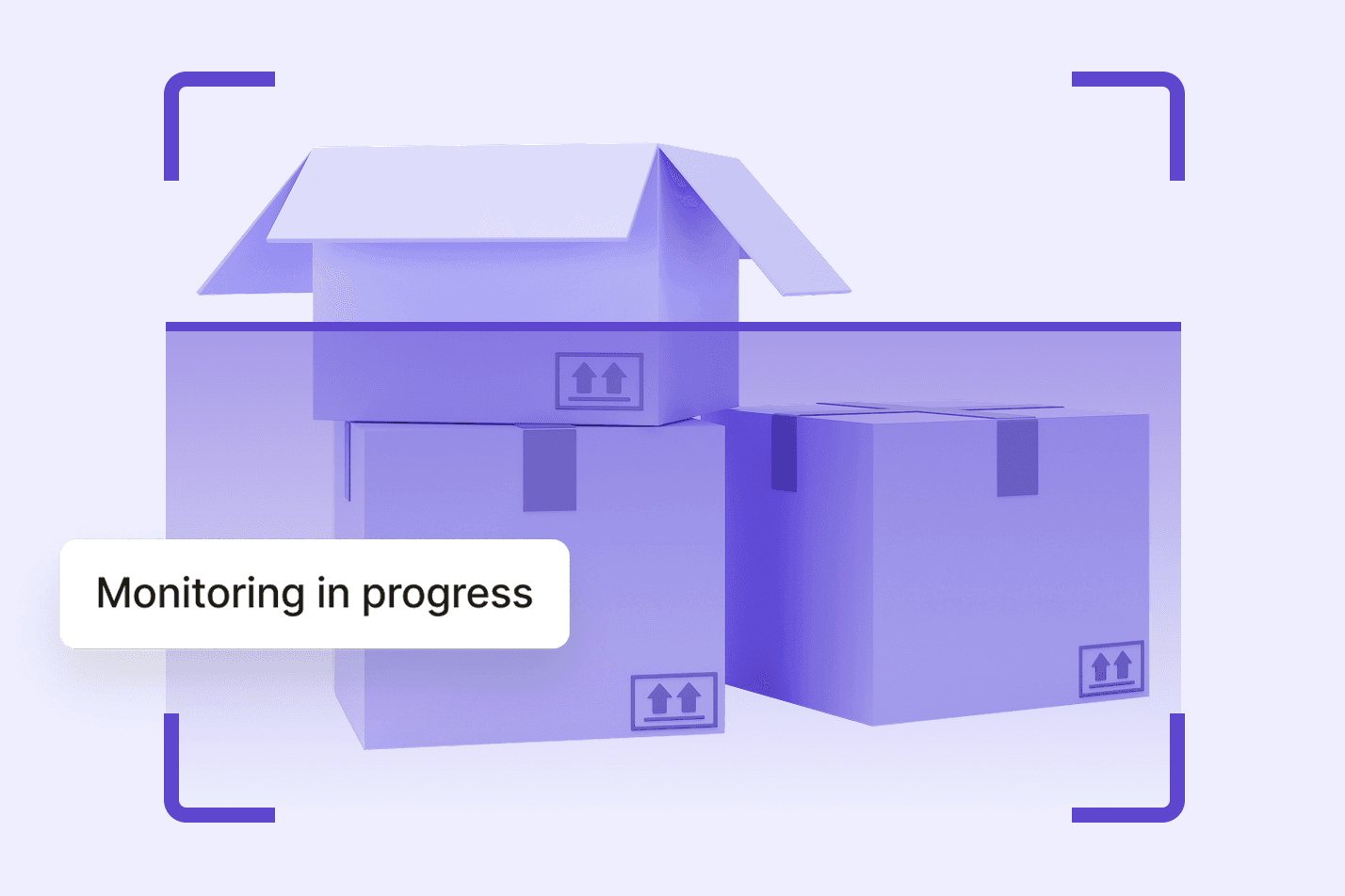 Stacked lavender shipping boxes in a viewfinder frame with a Monitoring in progress label